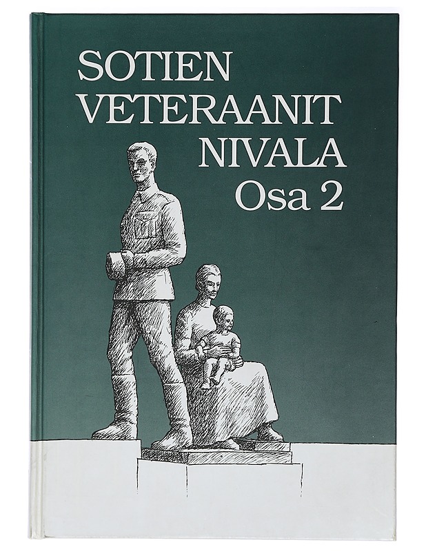 Sotien veteraanit, Nivala : 1918, 1939-1940, 1941-1945. Osa 2 - Ruuttunen, Arvi - Elämäkerrat ja muistelmat - 10105406091 - 0