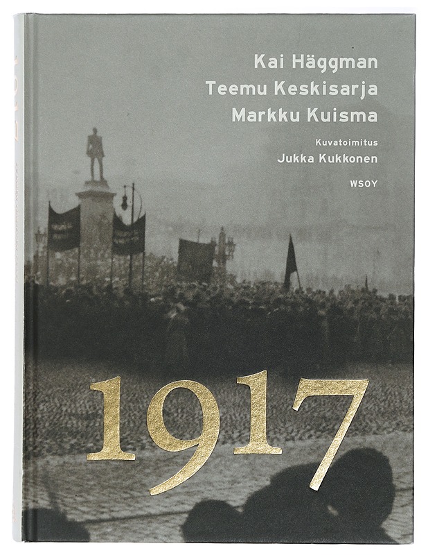 1917 - Häggman, Kai ; Keskisarja, Teemu ; Kuisma, Markku  - Historiakirjat - 10105406126 - 0