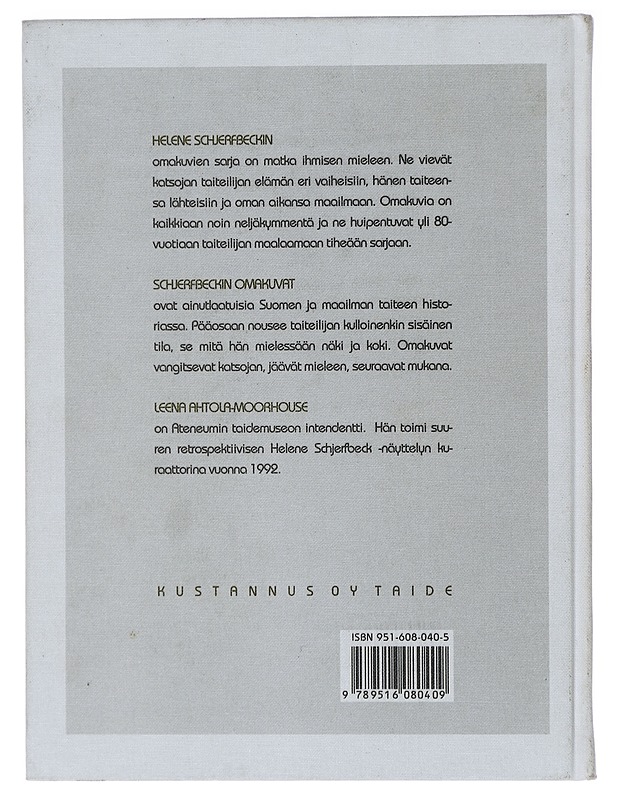 Helena Schjerfbeck ja kukaan ei tiedä millainen olen - Leena Ahtola-Moorhouse - Taide- ja kulttuurikirjat - 10105406145 - 1