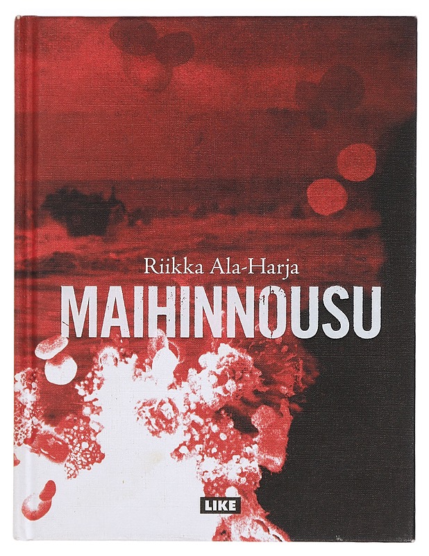 Maihinnousu : romaani - Riikka Ala-Harja - Romaanit ja novellit - 10105406178 - 0
