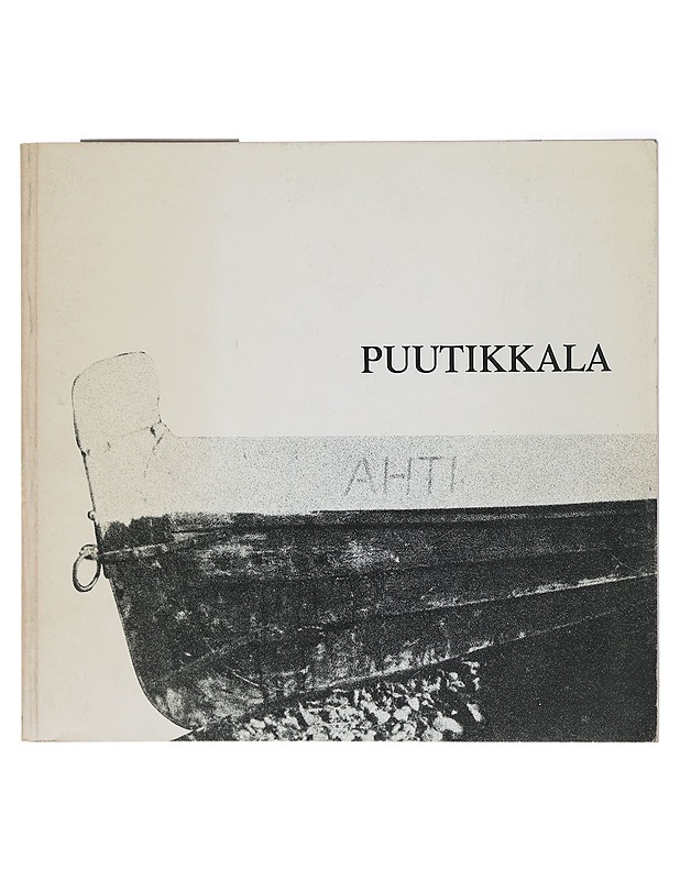 Puutikkala, viimeisen kirkkoveneen kylä - Puutikkalan kylän toimikunta - Historiakirjat - 10105406191 - 0