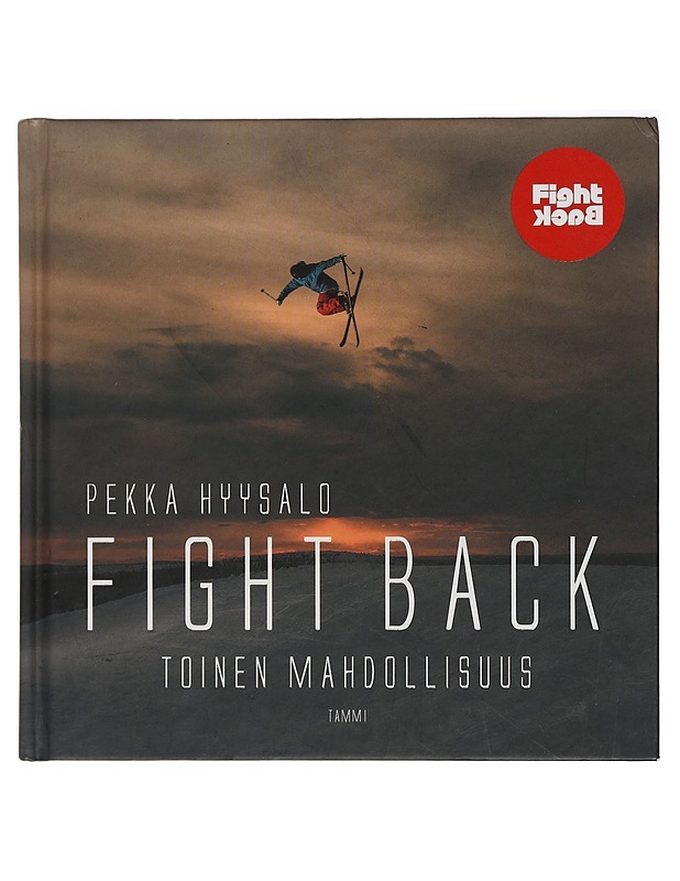 Fight back : toinen mahdollisuus - Hyysalo, Pekka - Elämäkerrat ja muistelmat - 10105406225 - 0