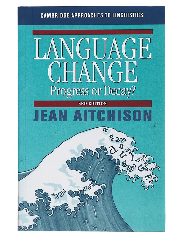 Language change : progress or decay? - Jean Aitchison - Historiakirjat - 10105406337 - 0