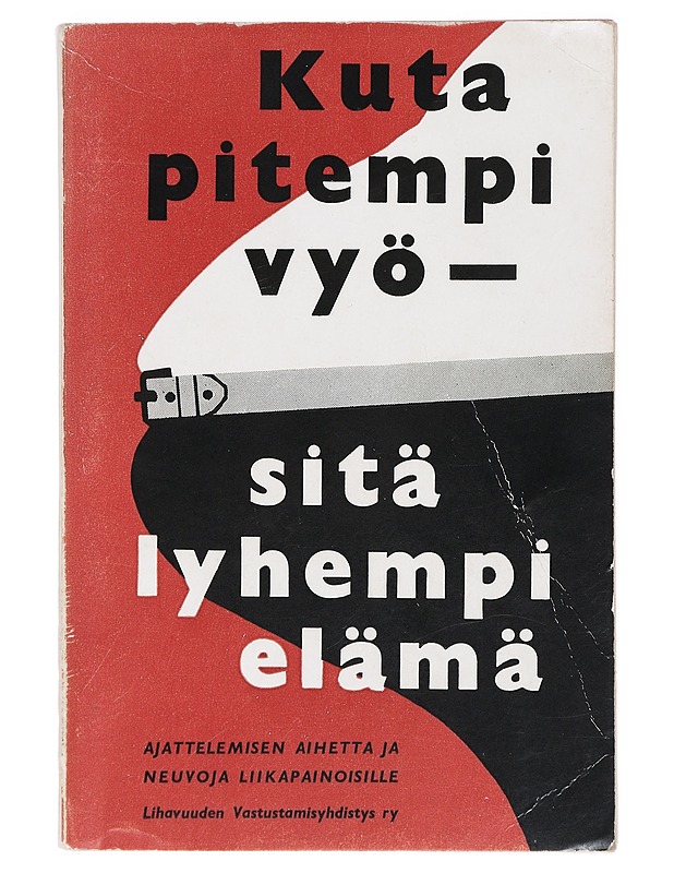Kuta pitempi vyö - sitä lyhempi elämä : ajattelemisen aihetta ja neuvoja liikapainoisille - Similä, Yrjö - Tietokirjat ja oppaat - 10105406355 - 0