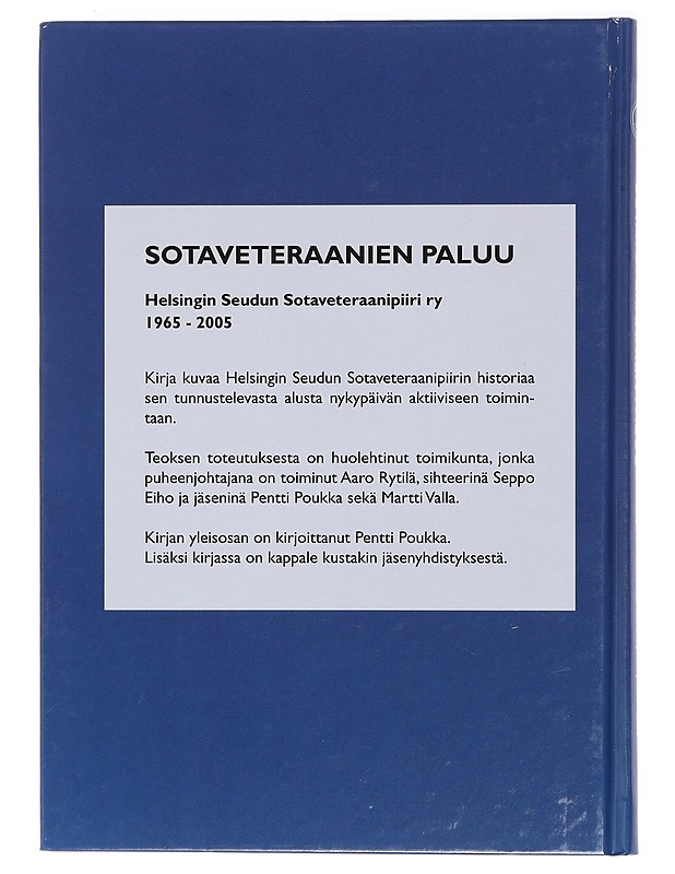 Sotaveteraanien paluu : Helsingin seudun sotaveteraanipiiri ry 1965-2005 - Poukka, Pentti - Tietokirjat ja oppaat - 10105406453 - 1
