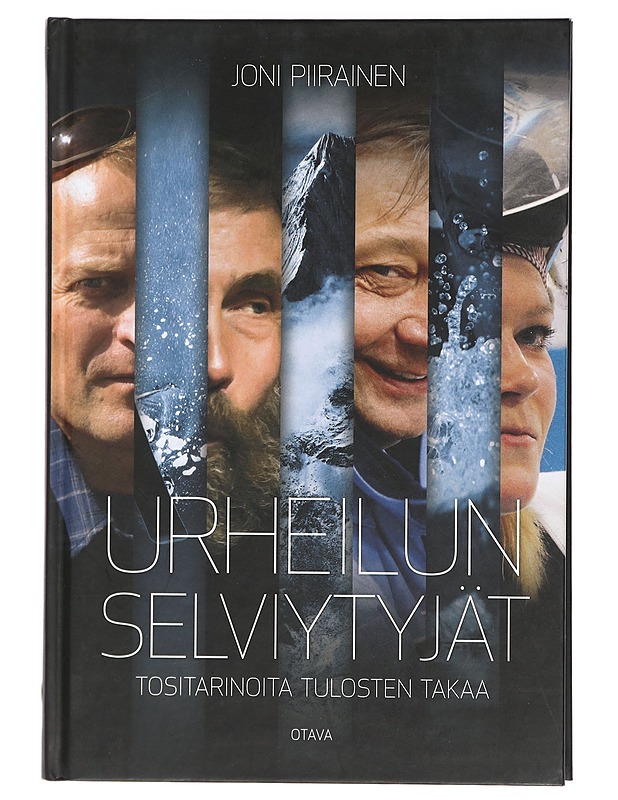 Urheilun selviytyjät : tositarinoita tulosten takaa - Joni Piirainen - Elämäkerrat ja muistelmat - 10105406456 - 0