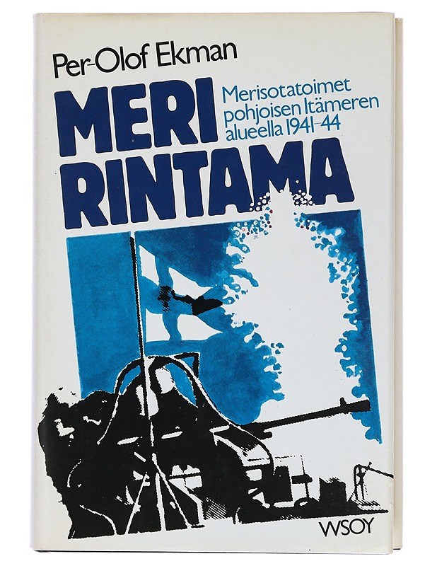 Meririntama : merisotatapahtumat Itämeren pohjoisosassa 1941-1944 - Ekman, Per-Olof - Historiakirjat - 10105406653 - 0