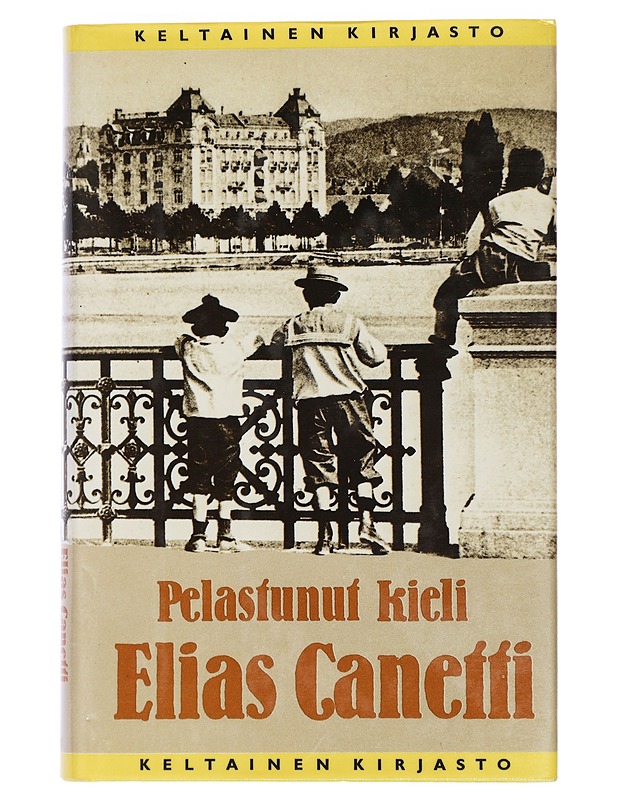Pelastunut kieli : erään nuoruuden tarina - Canetti, Elias - Elämäkerrat ja muistelmat - 10105406681 - 0