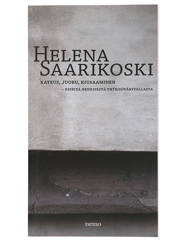 Kateus, juoru, kiusaaminen : esseitä henkisestä yhteisöväkivallasta - Helena Saarikoski - Tietokirjat ja oppaat - 10105406709 - 0