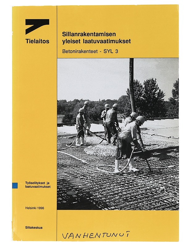 Sillanrakentamisen yleiset laatuvaatimukset : betonirakenteet : SYL 3. - Tielaitos. - Tietokirjat ja oppaat - 10105406813 - 0