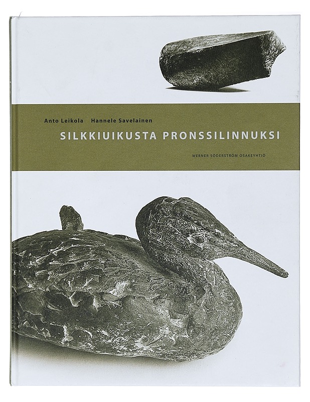 Silkkiuikusta pronssilinnuksi - Leikola, Anto - Tietokirjat ja oppaat - 10105406906 - 0