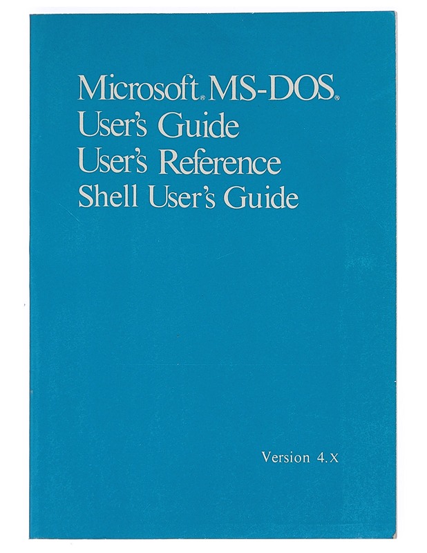 Microsoft® MS-DOS® : User's Guide, User's Reference, Shell User's Guide ; Version 4.X - Tietokirjat ja oppaat - 10105406983 - 0