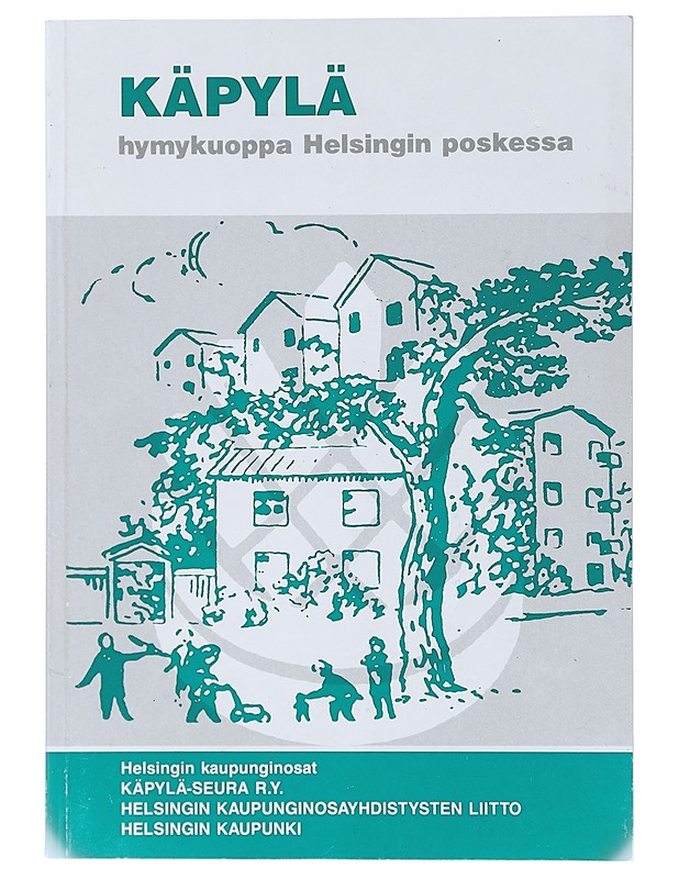Käpylä, hymykuoppa Helsingin poskessa - Tuomela, Eija - Historiakirjat - 10105406985 - 0