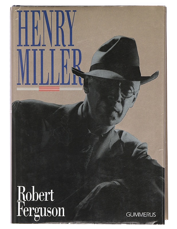 Henry Miller - Ferguson, Robert - Elämäkerrat ja muistelmat - 10105406998 - 0