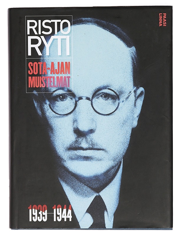 Sota-ajan muistelmat 1939-1944 - Ryti, Risto - Elämäkerrat ja muistelmat - 10105407046 - 0