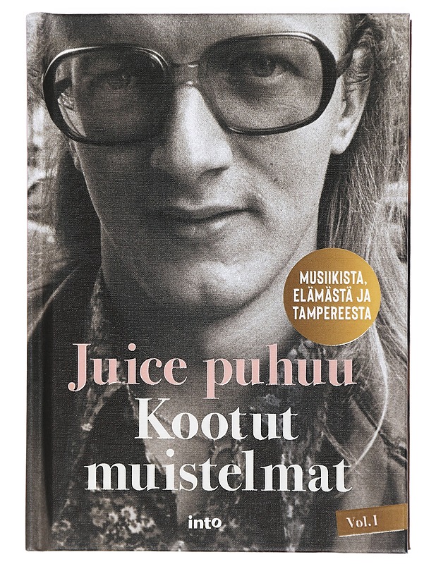 Juice puhuu : kootut muistelmat : musiikista, elämästä ja Tampereesta. Vol. I - Leskinen, Juice - Elämäkerrat ja muistelmat - 10105407080 - 0