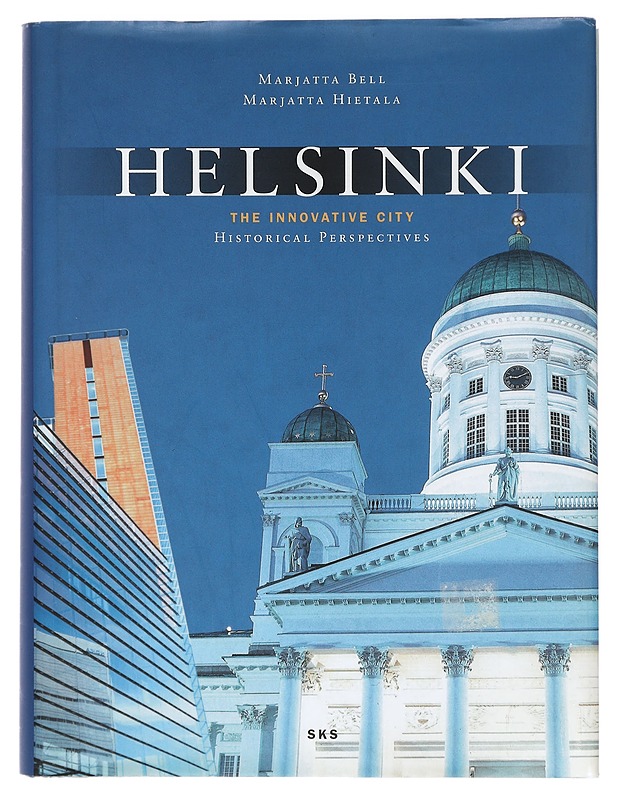 Helsinki : the innovative city : historical perspectives - Bell, Marjatta - Historiakirjat - 10105407103 - 0