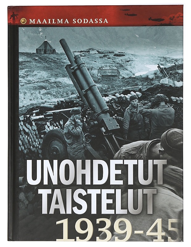 Maailma Sodassa, Unohdetut taistelut - Christensen, Else - Historiakirjat - 10105407113 - 0