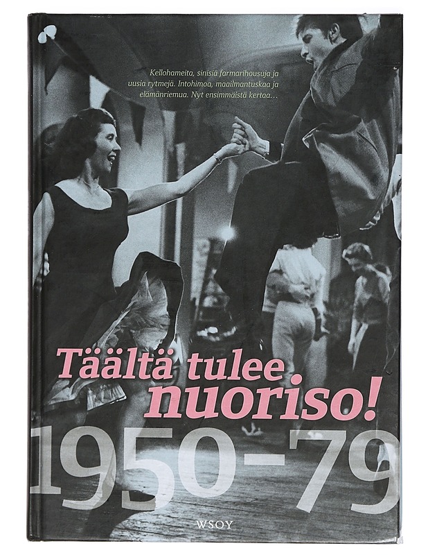 Täältä tulee nuoriso! 1950-1979 - Häggman, Kai - Historiakirjat - 10105407117 - 0