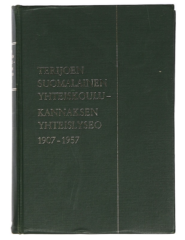 Terijoen suomalainen yhteiskoulu - Kannaksen yhteislyseo - Kähönen, Ester - Historiakirjat - 10105407191 - 0