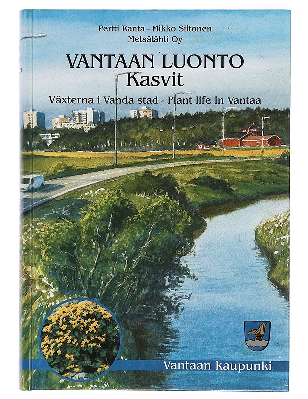 Vantaan luonto : kasvit : [Växterna i Vanda stad] : [Plant life in Vantaa] - Ranta, Pertti - Tietokirjat - 10105407246 - 0