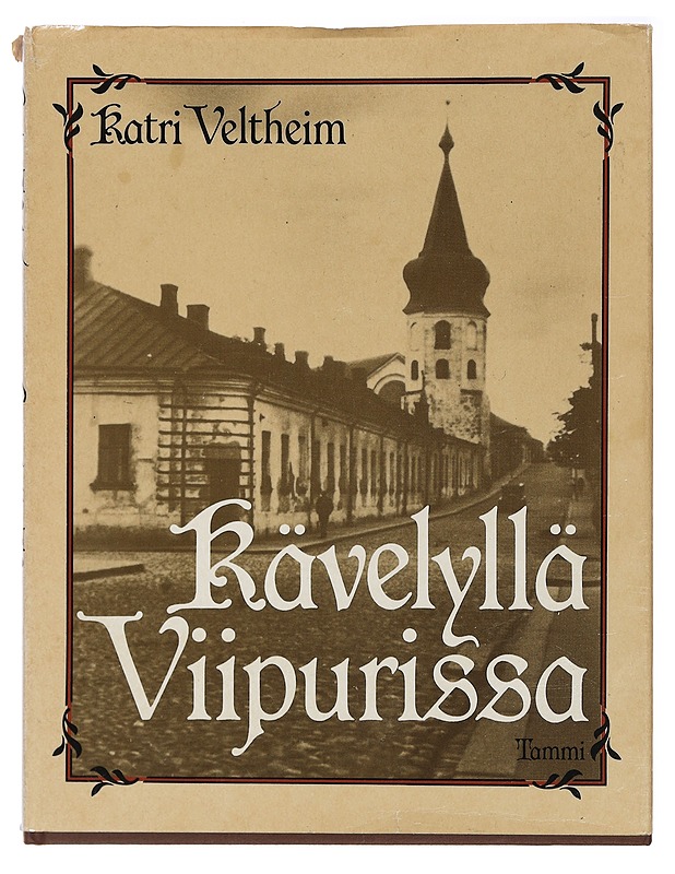 Kävelyllä Viipurissa - Katri Veltheim - Historiakirjat - 10105407251 - 0