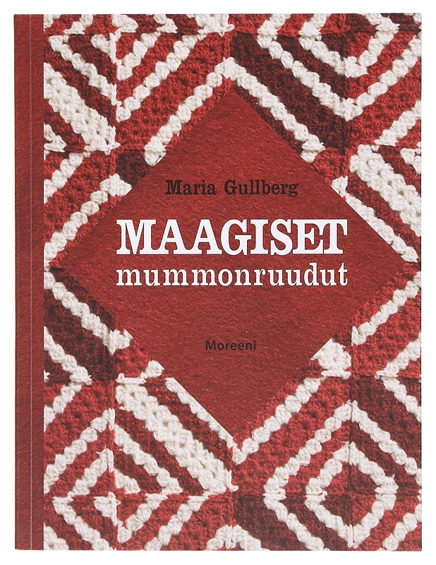 Maagiset mummonruudut - Gullberg, Maria - Tietokirjat ja oppaat - 10105407255 - 0