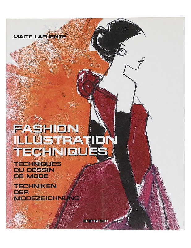 Fashion illustration techniques: Techniques du dessin de mode = Techniken der modezeichnung - Maite Lafuente - Tietokirjat ja oppaat - 10105407260 - 0