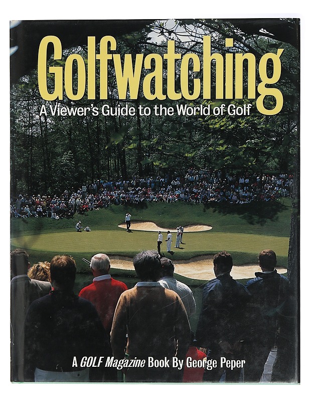 Golfwatching : A Viewer's Guide to the World of Golf - George Peper - Tietokirjat ja oppaat - 10105407286 - 0