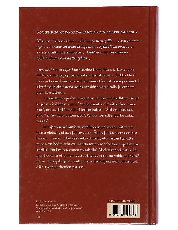 Lempeästi mutta lujasti : suomalaisia sanontoja ja arkiuskomuksia kasvatuksesta - Hirsjärvi, Sirkka - Historiakirjat - 10105407314 - 1