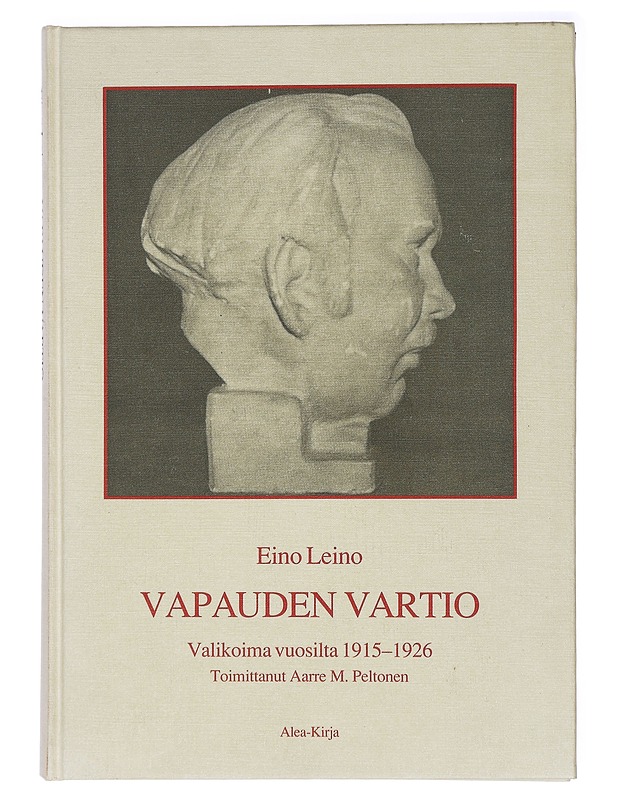 Vapauden vartio : valikoima vuosilta 1915-1926 - Leino, Eino - Elämäkerrat ja muistelmat - 10105407344 - 0