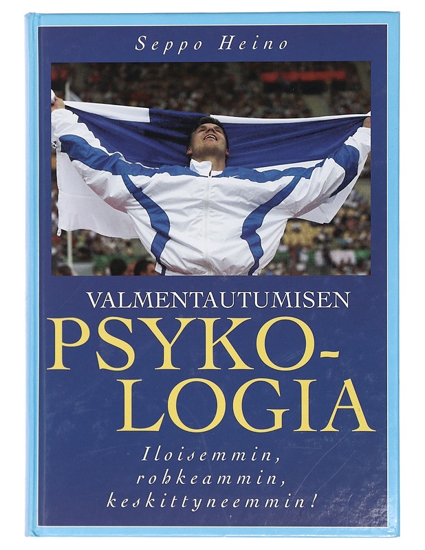 Valmentautumisen psykologia : 'iloisemmin, rohkeammin, keskittyneemmin' - Heino, Seppo - Tietokirjat ja oppaat - 10105407357 - 0