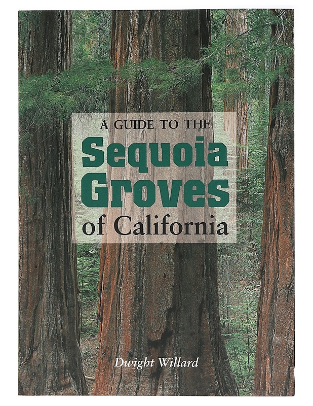 A Guide to the Sequoia Groves of California - Dwight Willard - Tietokirjat ja oppaat - 10105407373 - 0