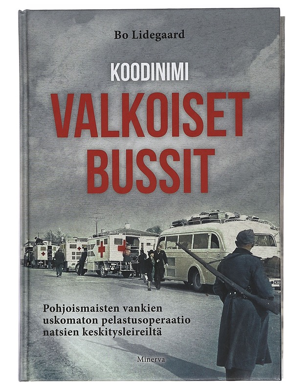 Koodinimi Valkoiset bussit - Lidegaard, Bo - Historiakirjat - 10105407392 - 0