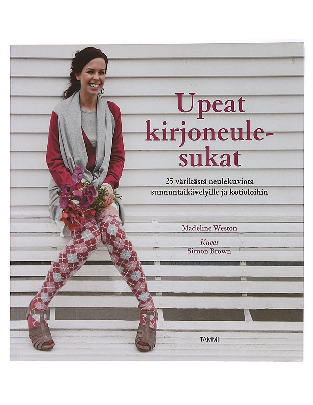 Upeat kirjoneulesukat : 25 värikästä neulekuviota sunnuntaikävelyille ja kotioloihin - Weston, Madeline - Tietokirjat ja oppaat - 10105407404 - 0