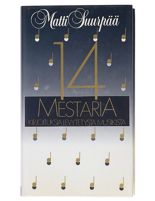Neljätoista mestaria : kirjoituksia levytetystä musiikista - Matti Suurpää - Elämäkerrat ja muistelmat - 10105407432 - 0