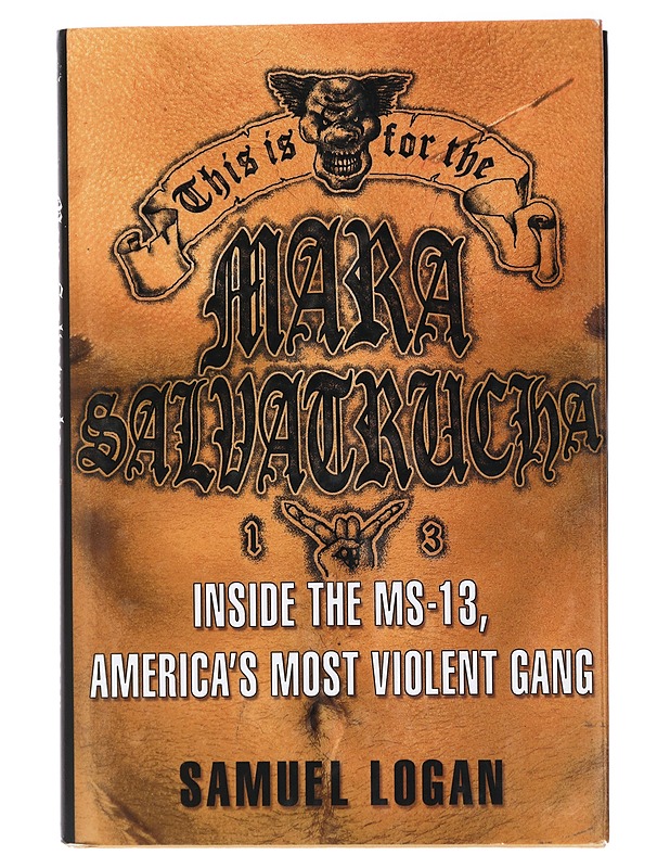This Is for the Mara Salvatrucha - Logan, Samuel - Elämäkerrat ja muistelmat - 10105407441 - 0