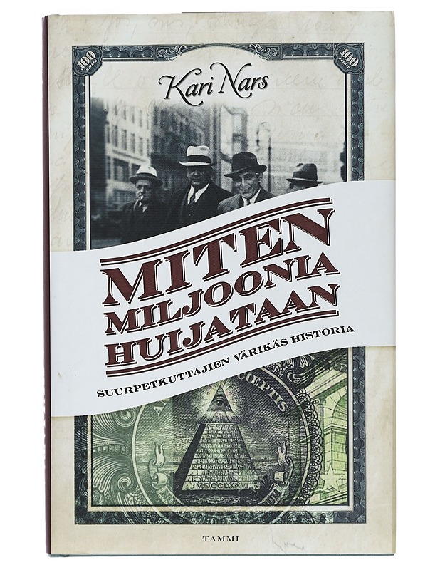 Miten miljoonia huijataan : suurpetkuttajien värikäs historia - Kari Nars - Elämäkerrat ja muistelmat - 10105407454 - 0