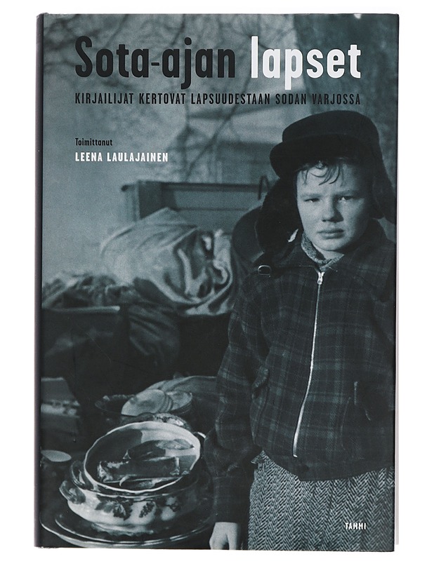 Sota-ajan lapset / kirjailijat kertovat lapsuudestaan sodan varjossa - Laulajainen, Leena - Elämäkerrat ja muistelmat - 10105407493 - 0