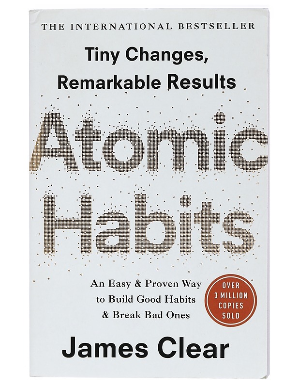 Atomic habits : an easy and proven way to build good habits and break bad ones : tiny changes, remarkable results - James Clear - Tietokirjat ja oppaat - 10105407508 - 0