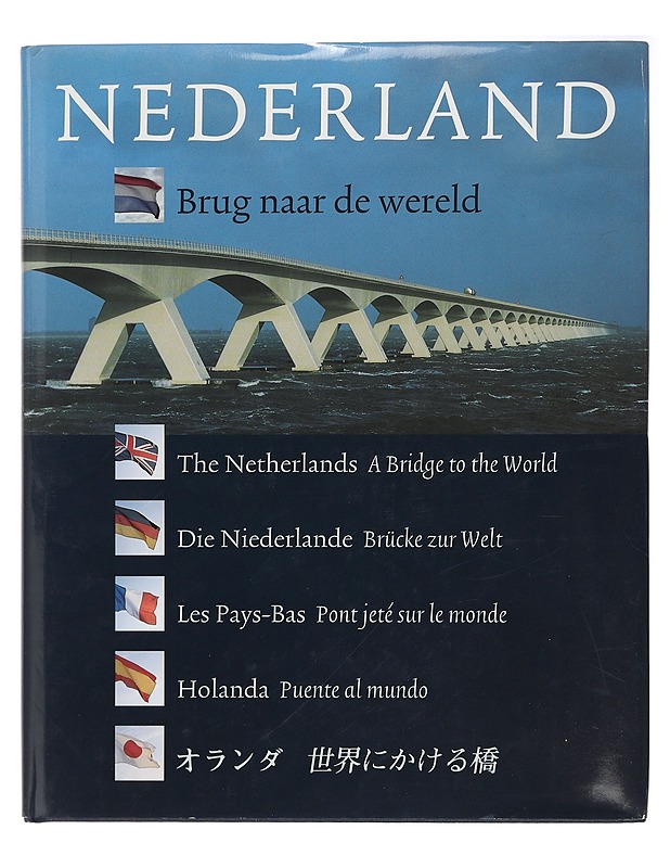The Netherlands A bridge to the World - Tietokirjat ja oppaat - 10105407527 - 0