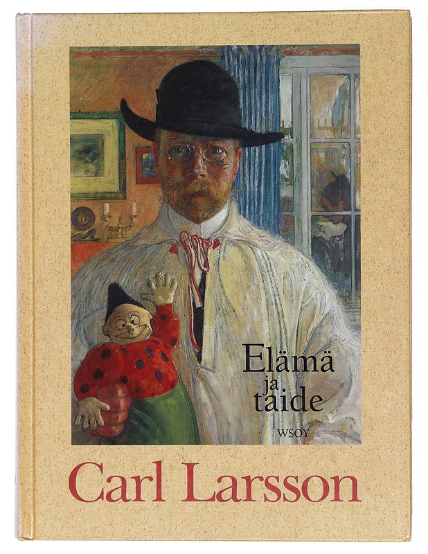 Carl Larsson : elämä ja taide - Raija Mattila - Taide- ja kulttuurikirjat - 10105407522 - 0