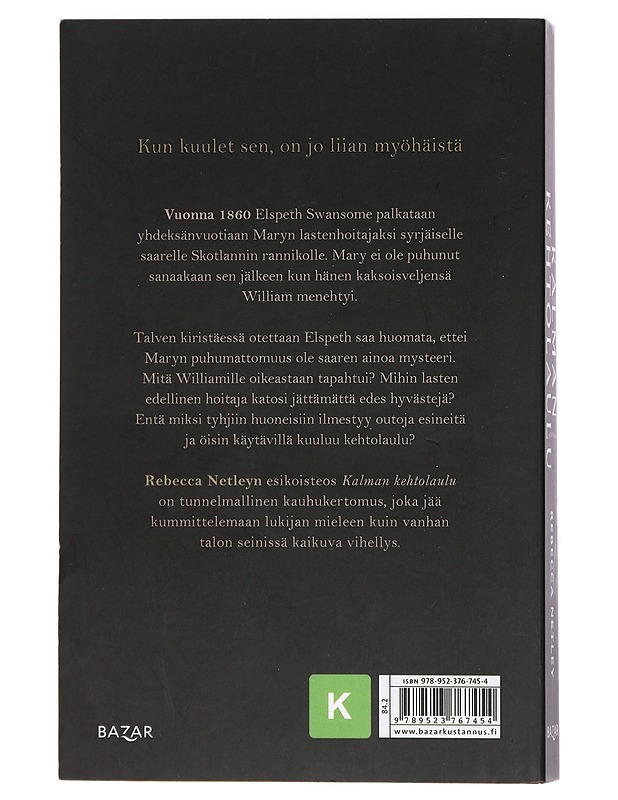 Kalman kehtolaulu - Netley, Rebecca - Romaanit ja novellit - 10105407537 - 1