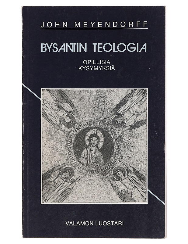 Bysantin teologia : opillisia kysymyksiä - Meyendorff, John - Tietokirjat ja oppaat - 10105407600 - 0