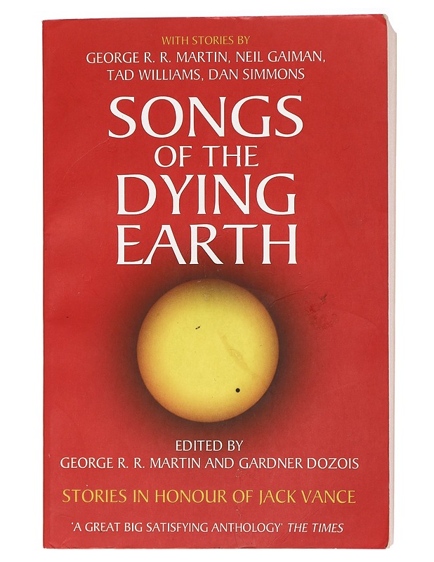 Songs of the dying Earth : stories in honour of Jack Vance - Martin, George R. R. - Fantasia- ja scifi - 10105407611 - 0