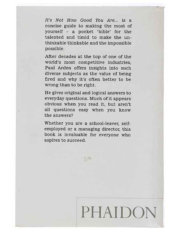 It's not how good you are, it's how good you want to be - Arden, Paul - Tietokirjat ja oppaat - 10105407620 - 1