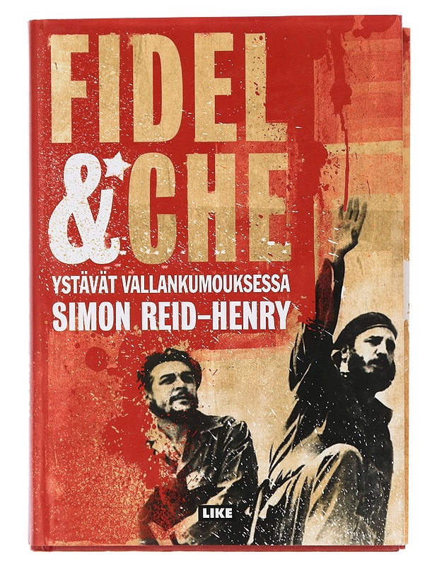 Fidel & Che : ystävät vallankumouksessa - Reid-Henry, Simon - Elämäkerrat ja muistelmat - 10105407636 - 0