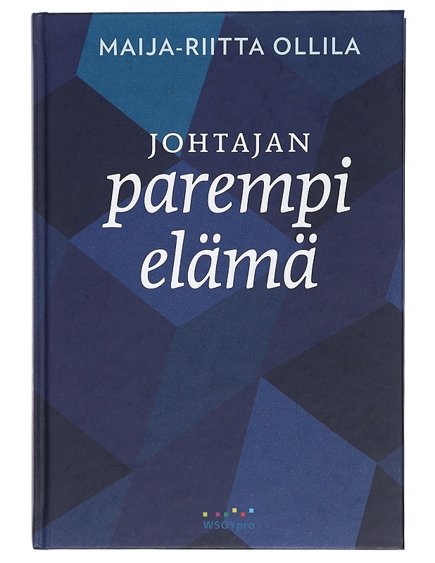 Johtajan parempi elämä - Maija-Riitta OIlila - Tietokirjat ja oppaat - 10105407640 - 0
