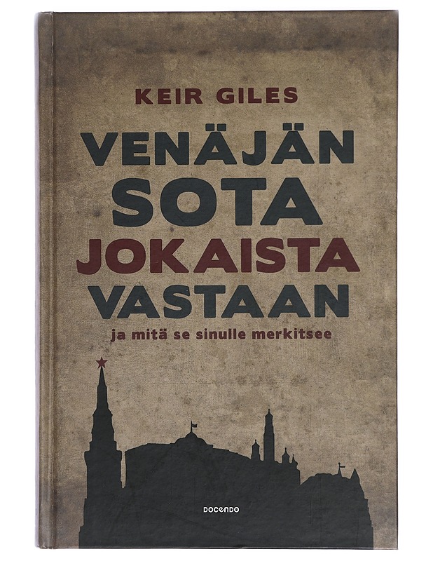 Venäjän sota jokaista vastaan ja mitä se sinulle merkitsee - Giles, Keir - Historiakirjat - 10105407644 - 0