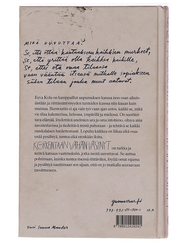 Korkeintaan vähän väsynyt eli Kuinka olla tarpeeksi maailmassa, jossa mikään ei riitä - Eeva Kolu - Elämäkerrat ja muistelmat - 10105407663 - 1